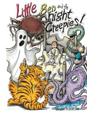 Little Ben and the Night Creepies by Wes Pranschke, Teresa Johnston