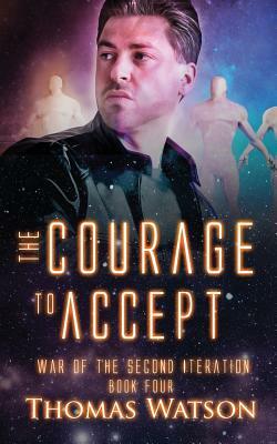 The Courage to Accept by Thomas Watson