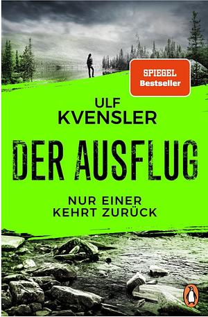 Der Ausflug - Nur einer kehrt zurück: Thriller. Der Nr.-1-Bestseller aus Schweden - Mit Farbschnitt in limitierter Auflage by Ulf Kvensler