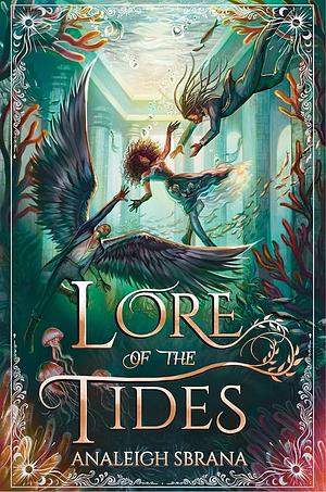 Lore of the Tides by Analeigh Sbrana