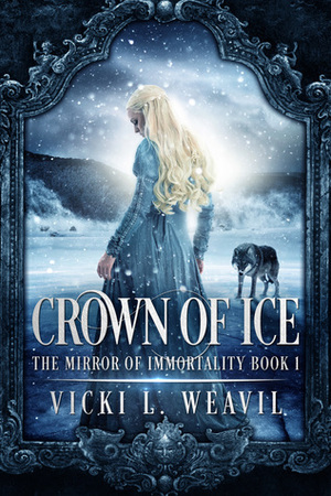 Crown of Ice by Vicki L. Weavil