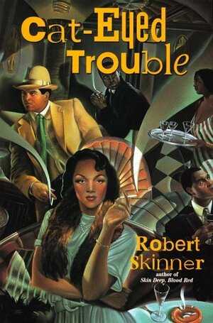 Cat-Eyed Trouble by Robert Skinner