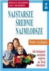 Najstarsze, średnie, najmłodsze: jak kolejność narodzin wpływa na Twój charakter by Lois Richardson, Ronald Richardson