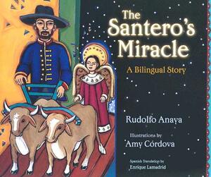 The Santero's Miracle: A Bilingual Story by Rudolfo Anaya
