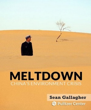 Meltdown: China's Environment Crisis by Sean Gallagher