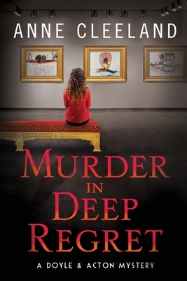 Murder in Deep Regret: Doyle & Acton #11 by Anne Cleeland