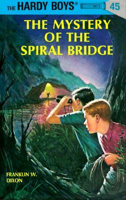 The Mystery of the Spiral Bridge by Franklin W. Dixon
