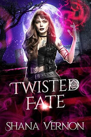 Twisted Fate by Shana Vernon