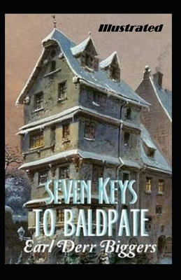 Seven Keys to Baldpate Illustrated by Earl Derr Biggers