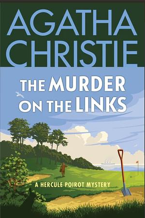 Murder on the Links A Hercule Poirot Mystery: The Official Authorized Edition by Agatha Christie