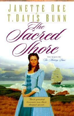 The Sacred Shore by T. Davis Bunn, Janette Oke