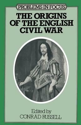 The Origins of the English Civil War by 