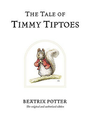 The Tale of Timmy Tiptoes by Beatrix Potter