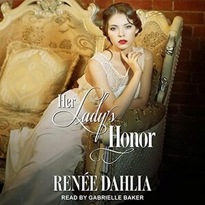 Her Lady's Honor by Renée Dahlia