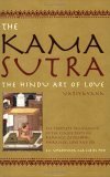 The Kama Sutra: The Hindu Art of Love-The Complete Translation of the Classic Texts on Romance, Courtship, Marriage, Love and Sex by Moti Chandra, S.C. Upadhyaya, Mallanaga Vātsyāyana