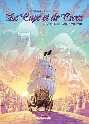 De Cape et de Crocs L'intégrale tomes 7 et 8, Volume 4 by Alain Ayroles