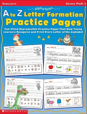 A to Z Letter Formation Practice Pages: Grades Pre K-1 by Scholastic Teaching Resources
