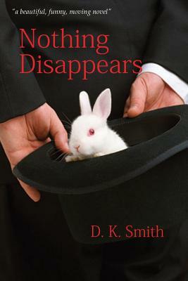 Nothing Disappears by D. Smith