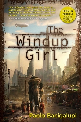 The Windup Girl by Paolo Bacigalupi