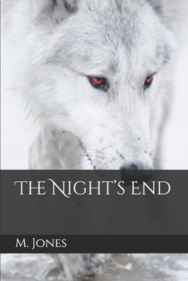 The Night's End by M. Jones