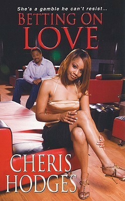 Betting on Love by Cheris Hodges