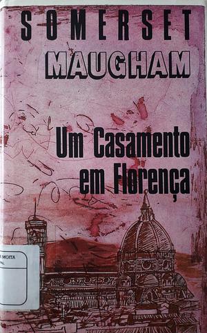 Um Casamento em Florença by W. Somerset Maugham