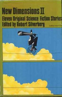 New Dimensions 2: Eleven Original Science Fiction Stories by Robert Silverberg, Isaac Asimov, Gordon Eklund, Edward Bryant, George Alec Effinger, James Tiptree Jr., Miriam Allen deFord, Barry N. Malzberg, R.A. Lafferty, Gardner Dozois, Joanna Russ