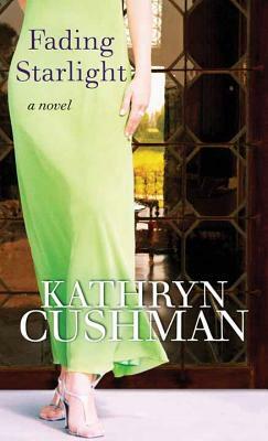 Fading Starlight by Kathryn Cushman