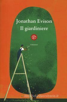 Il giardiniere by Jonathan Evison