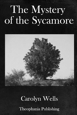 The Mystery of the Sycamore by Carolyn Wells