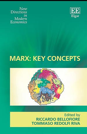 Marx: Key Concepts  by Riccardo Bellofiore, Tommaso Redolfi Riva