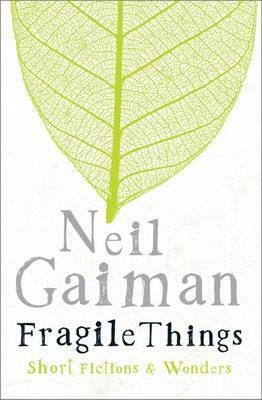 Fragile Things by Neil Gaiman