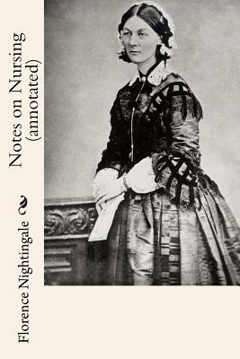 Notes on Nursing (annotated) by Florence Nightingale