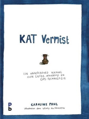 Kat vermist by Wendy MacNaughton, Caroline Paul