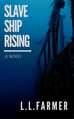 Slave Ship Rising by L.L. Farmer