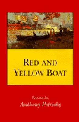 Red and Yellow Boat: Poems by Anthony Petrosky