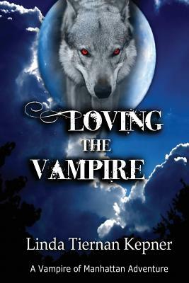 Loving the Vampire by Linda Tiernan Kepner