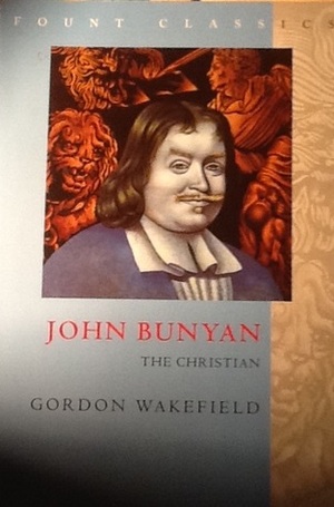 John Bunyan: The Christian (Fount Classics) by Gordon S. Wakefield