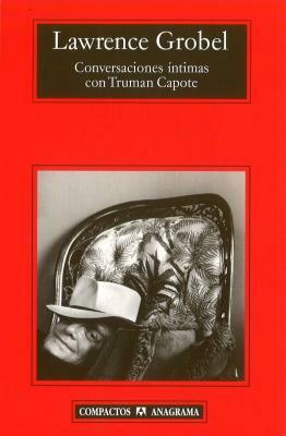 Conversaciones Intimas Con Truman Capote by Lawrence Grobel