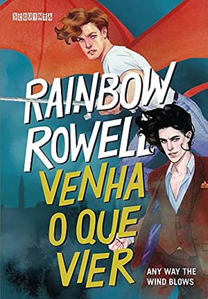 Venha o que vier: Any Way the Wind Blows by Rainbow Rowell