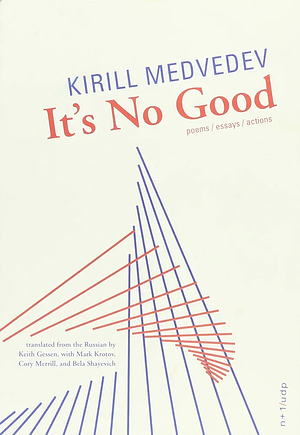 It's No Good by Kirill Medvedev