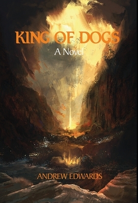 King of Dogs by Andrew Edwards