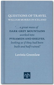 William Morris in Iceland : Questions of Travel by Lavinia Greenlaw
