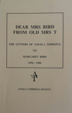 Dear Mrs Bird From Old Mrs T: The Letters of Angela Thirkell to Margaret Bird, 1950-1960 by Margaret Bird, Penny Aldred, Angela Thirkell, Geoffrey Cox