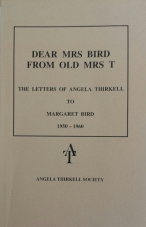 Dear Mrs Bird From Old Mrs T: The Letters of Angela Thirkell to Margaret Bird, 1950-1960 by Angela Thirkell, Margaret Bird, Penny Aldred, Geoffrey Cox