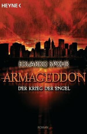 Armageddon: Der Krieg der Engel by Eduardo Spohr