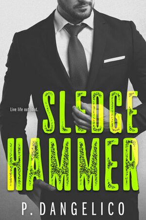 Sledgehammer by P. Dangelico