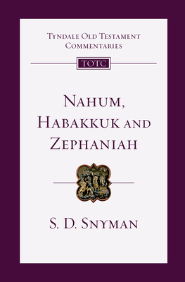 Nahum, Habakkuk, Zephaniah: An Introduction & Commentary by David Weston Baker