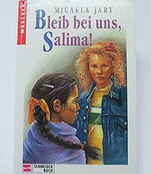 Bleib Bei Uns, Salima! by Micaela Jary