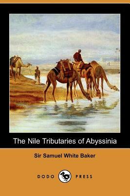 The Nile Tributaries of Abyssinia by Samuel White Baker